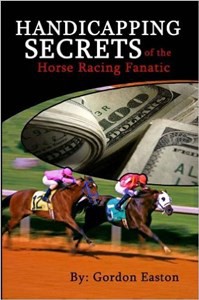 Handicapping Secrets of the Horse Racing Fanatic