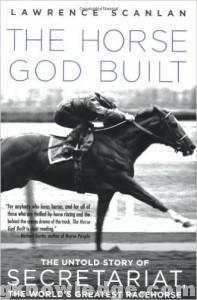 The Horse God Built-Secretariat